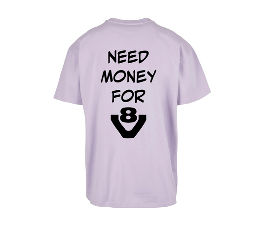 T-shirt Need money for V8