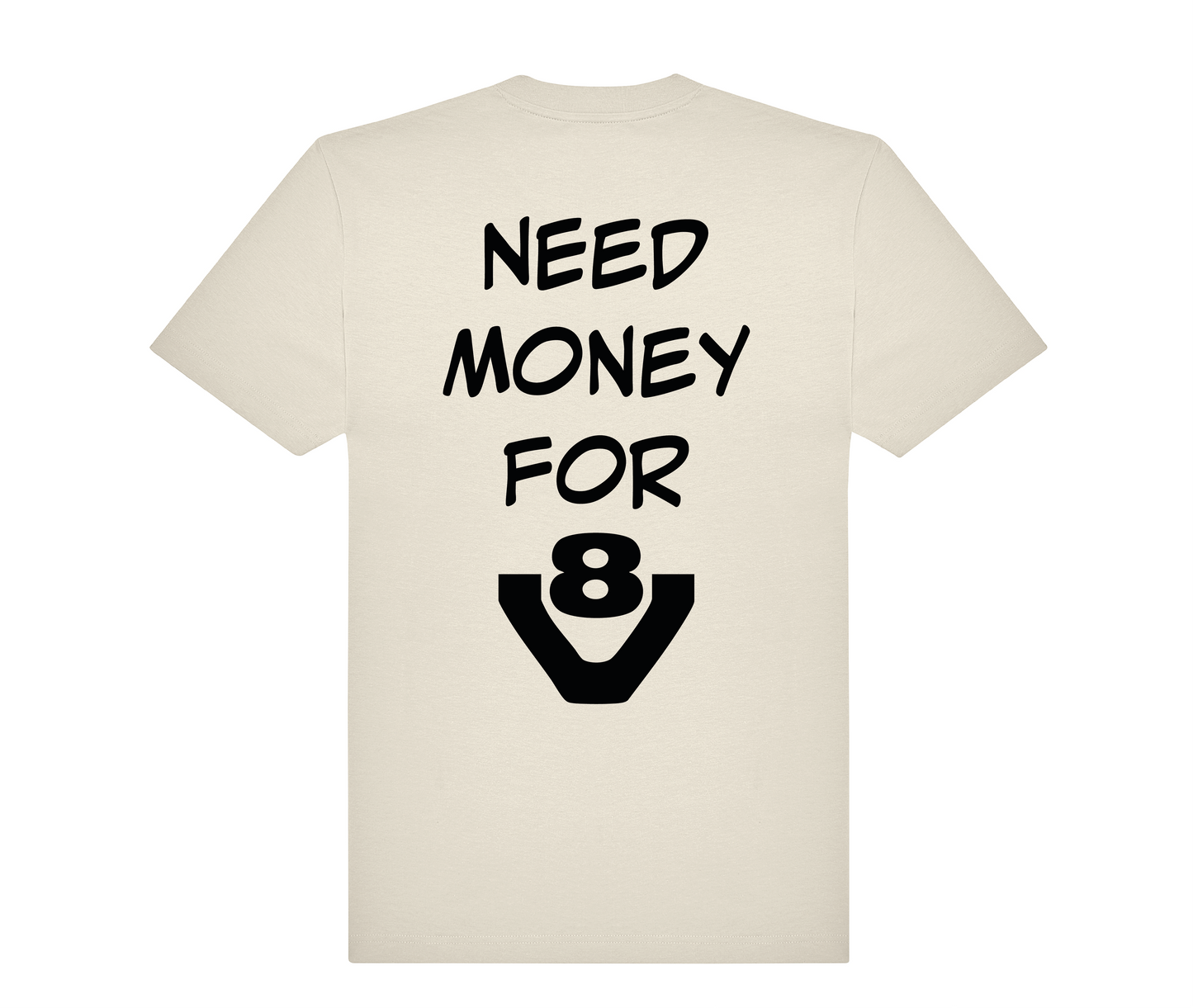 T-shirt Need money for V8